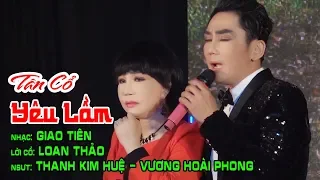 Tân Cổ Yêu Lầm || Ns Thanh Kim Huệ Vân Vương Hoài Phong