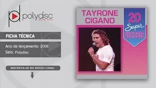 Tayrone Cigano - 20 Super Sucessos - Doméstica