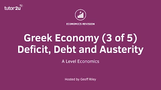 Greek Economy - Deficit, Debt and Austerity