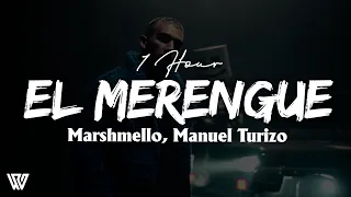 [1 Hour] Marshmello, Manuel Turizo - El Merengue (Letra/Lyrics) Loop 1 Hour