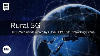 Rural 5G - UK5G Webinar delivered by UK5G LEPs & SMEs Working Group