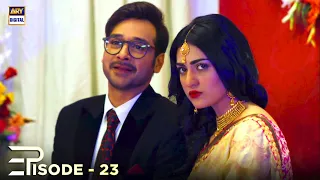 Tum Meri Ho Episode 23 | Faysal Quraishi | Sarah Khan | Aijaz Aslam | ARY Digital Drama