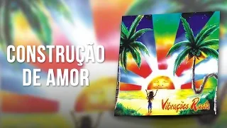 Vibrações - Construção de Amor