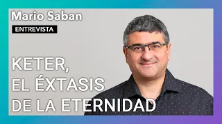 "Keter, el éxtasis de la eternidad" | Entrevista a Mario Saban