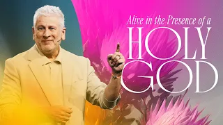 Alive in the Presence of a Holy God - Louie Giglio