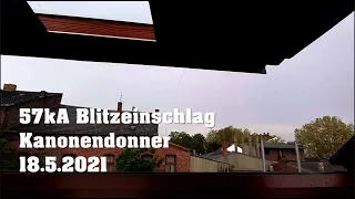 Kanonendonner #5 ⚠️ 57kA Blitzeinschlag in Willich (18.5.2021/HD)