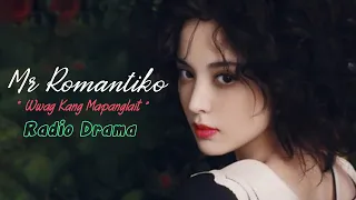 Mr Romantiko - " wag kang mapanglait "   | DZRH - Classic Drama Story
