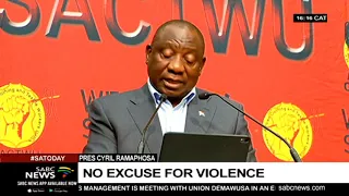 No excuse for violence: President Ramaphosa