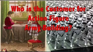 How do you build an army of action figures? Who is the customer and why buy so many of the same toy?