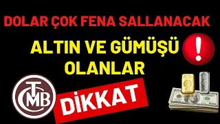 DOLAR ÇOK FENA SALLANACAK..!  ALTIN VE GÜMÜŞÜ OLANLAR DİKKAT..! TCMB TOPLANIYOR...