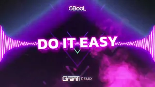 C-Bool - DO IT EASY ( GranTi Remix 2024 )