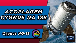 CÁPSULA CYGNUS - ACOPLAGEM NA ISS - MISSÃO NG-15