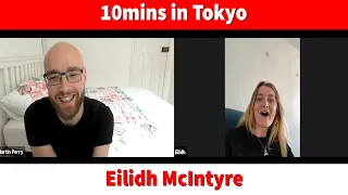 10mins in Tokyo with Eilidh McIntyre