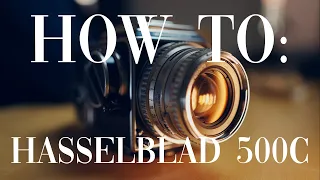 How to use the Hasselblad 500C - All features explained