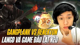 CAPTAIN LANGD MÚA LÀ GẮT VỚI GANGPLANK vs RENEKTON LẬT KÈO SIÊU ÁC