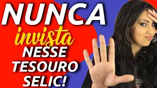 TESOURO SELIC! Cuidado com esse título na hora de investir. Tesouro Selic 2026 ou 2029?