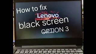 How to fix Lenovo Ideapad S145 black screen mode OPTION 3
