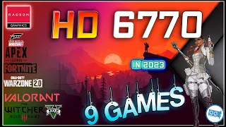 9 GAMES on AMD Radeon HD 6770 1gb    | A GAMING EXPERIENCE in 2023