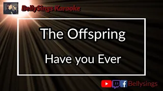 The Offspring - Have You Ever (Karaoke)