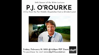The Witte Lectures 2021- PJ O'Rourke : A Far Cry From the Middle: Dispatches from a Divided Land