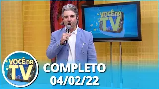 Você na TV (04/02/22) | Completo: genro procura sogra por dívida; homem traiu em viagem