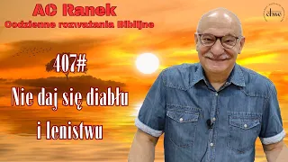 407. Nie daj się diabłu i lenistwu - pastor Andrzej Cyrikas