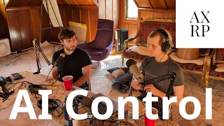 27 - AI Control with Buck Shlegeris and Ryan Greenblatt