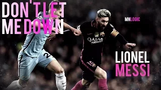 Lionel Messi ● Don't Let Me Down ● 2016/17