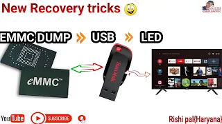 RECOVERY TRICK EMMC DUMP=USB=LED TV .BY RISHIPAL{HARYANA}