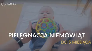 PORADNIK DLA RODZICA - PIELĘGNACJA NIEMOWLĄT DO 3 MIESIĄCA ŻYCIA