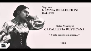Soprano GEMMA BELLINCIONI - Cavalleria rusticana "Voi lo sapete o mamma" (1903)
