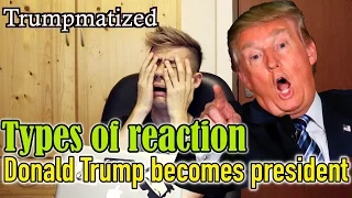 Types of reaction: Donald Trump becomes president