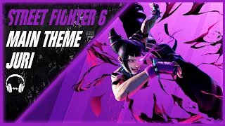 Street Fighter 6 | JURI THEME EXTENDED 1 HOUR