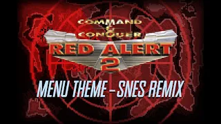 Red Alert 2 Menu Theme (Grinder) - 16 Bit SNES Remix