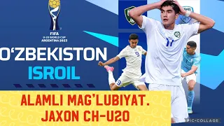 O’zbekiston U20 - Isroil U20 || Afsuski Alamli Mag’lubiyat || Jaxon CH-U20 || 1/8 final || 31.05.23