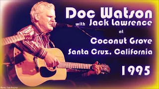 Doc Watson and Jack Lawrence live at Coconut Grove Santa Cruz 1995 (Audio)