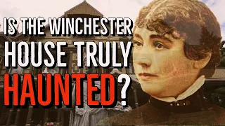 Is The Winchester House Truly Haunted?