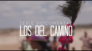Iglesia Wayuu "El Germinar de una semilla" Serie Documental LOS DEL CAMINO Capítulo 3 - SUB ESP/ENG