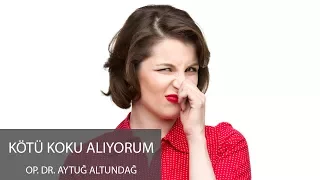 Kötü Koku Alıyorum - Op  Dr  Aytuğ Altundağ