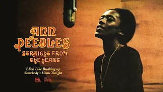 Ann Peebles - I Feel Like Breaking Up Somebody's Home Tonight (Official Audio)