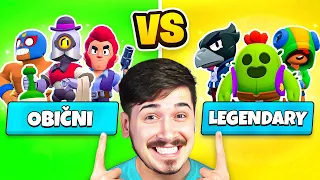 KOJI SU BRAWLERI JAČI? LEGENDARY PROTIV OBIČNIH! :O