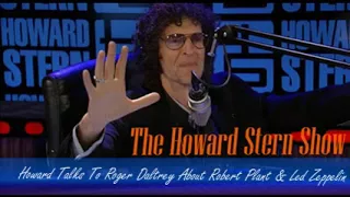 Stern Show Clip   Howard Talks To Roger Daltrey About Robert Plant & Led Zeppelin