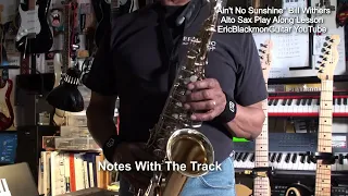 AIN'T NO SUNSHINE Bill Withers Alto Sax Play Along Lesson @EricBlackmonMusicEasyAltoSax