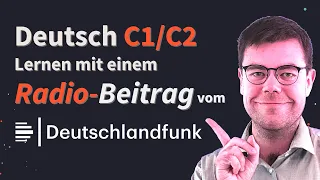 Deutsch lernen durch Hören mit Transkriptionen | Wortschatz C1 C2 | Deutsch lernen mit Nachrichten