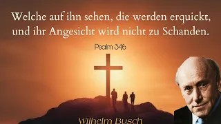 Die auf Jesus schauen, werden erquickt - Pfarrer Wilhelm Busch (60er Jahre)