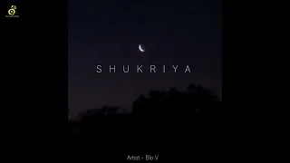 BLO V - SHUKRIYA (शुक्रिया) | PROD BY BLO V | AUDIO SONG | RJHIPHOP | VIBES 2022