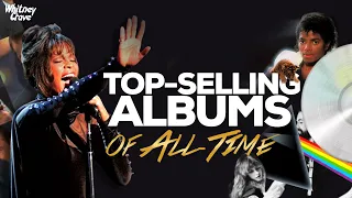 THE 10 BIGGEST SELLING ALBUMS OF ALL-TIME