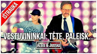 Algis ir Justas: Seni Geri: Vestuvininkai. Tėte, Paleisk Dukros Ranką TEASER