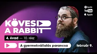 Kövesd a rabbit podcast 44 - A gyermekvállalás parancsa