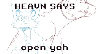 OPEN / HEAVEN SAYS / YCH ANIMATION MEME